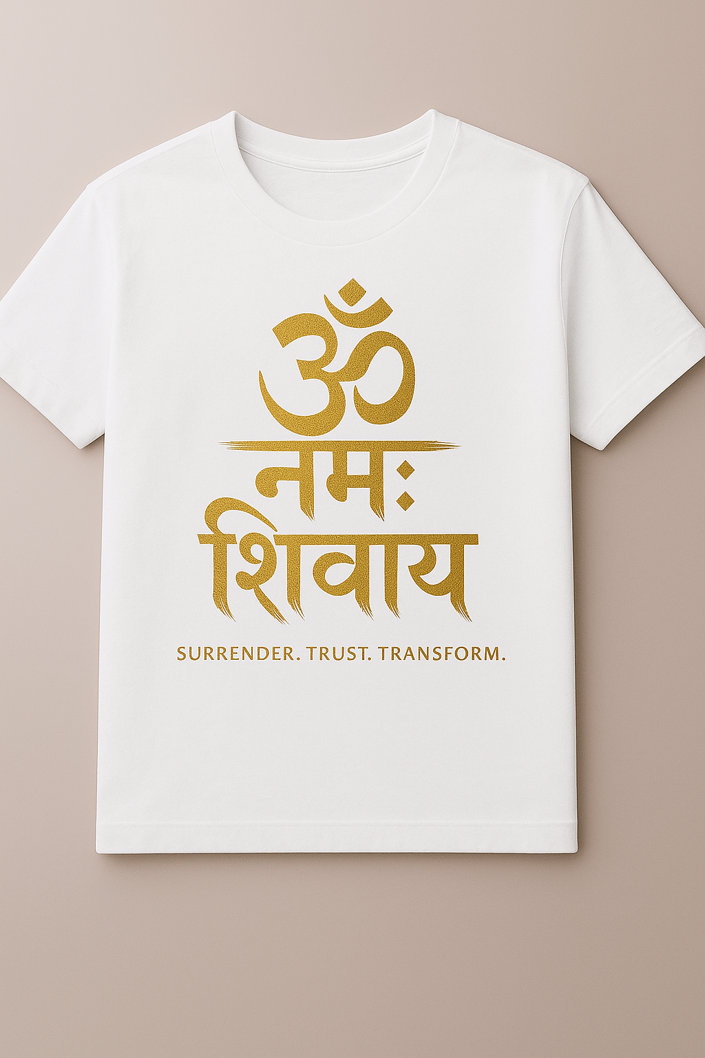 Om Namah Shivay-Surrender. Trust. Transform T-shirt